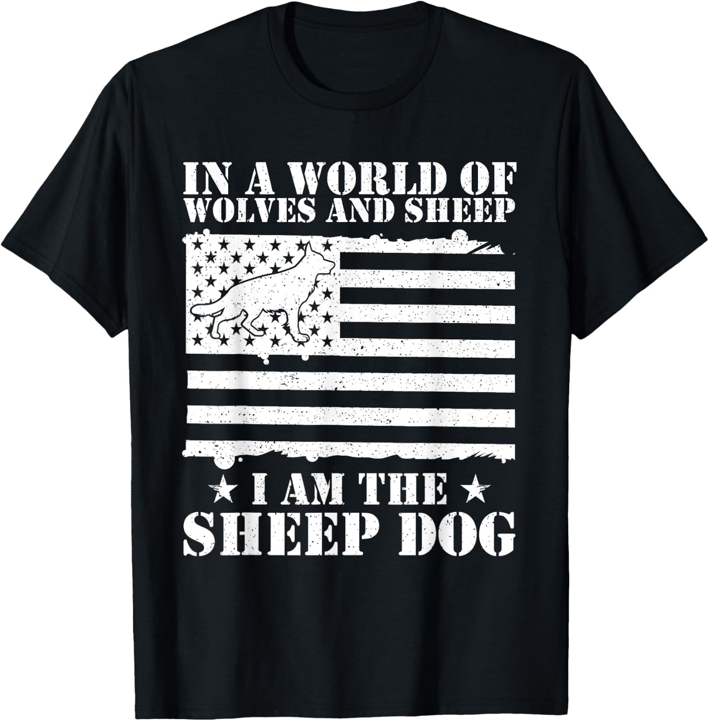 In A World Of Wolves And Sheep I Am The Sheep Dog USA Flag T-Shirt - T-Shirt | Black