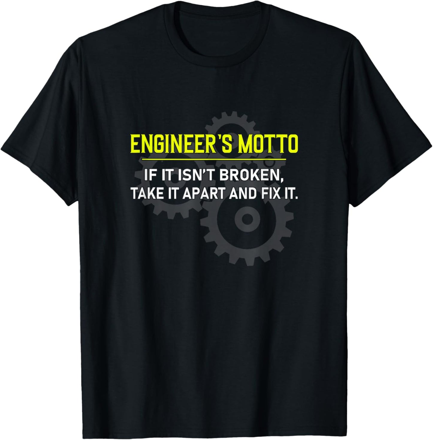 industrial engineering Computer civil Engineers Motto T-Shirt - T-Shirt | Black