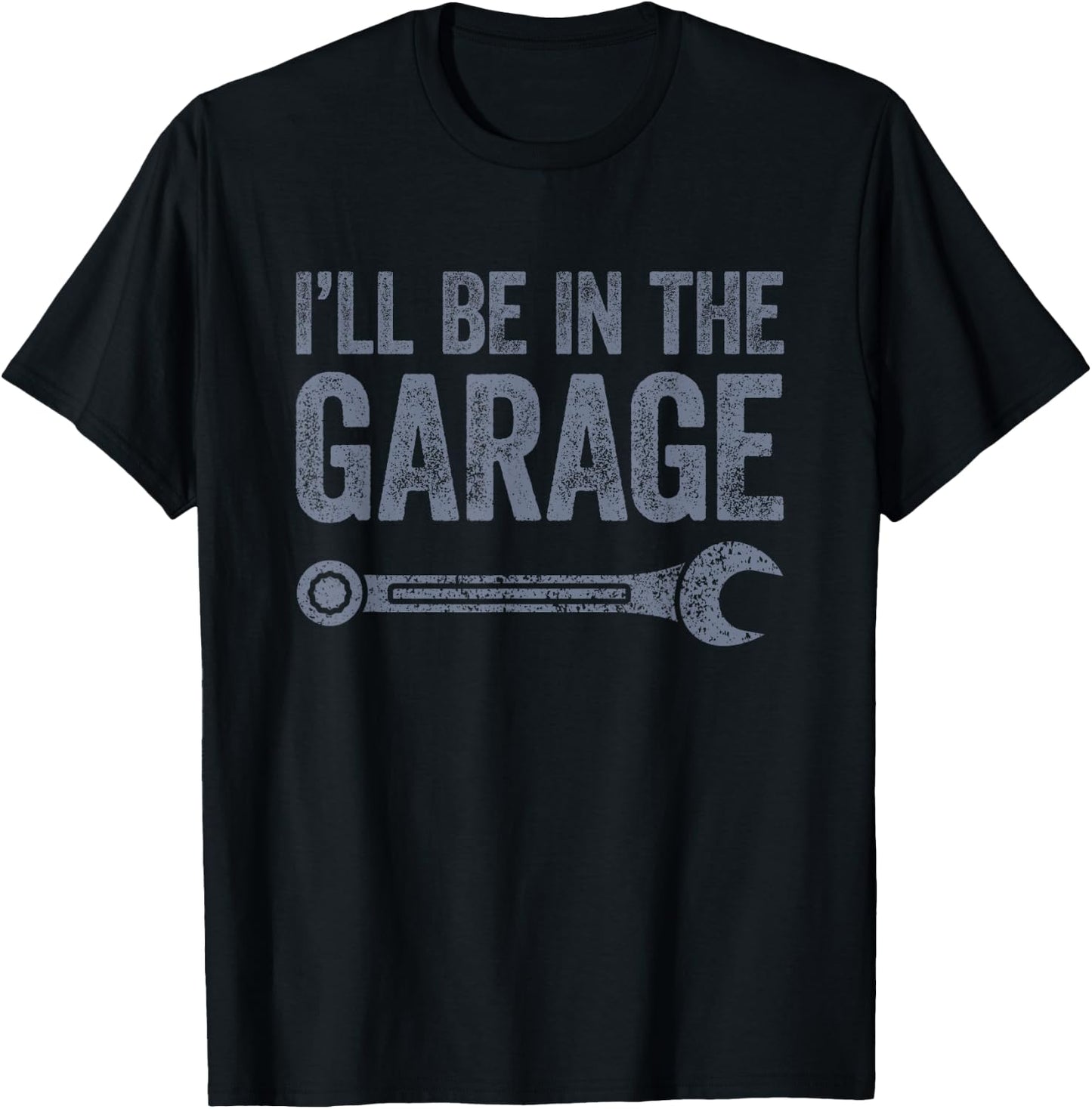 I'll Be In The Garage T-Shirt - T-Shirt | Black