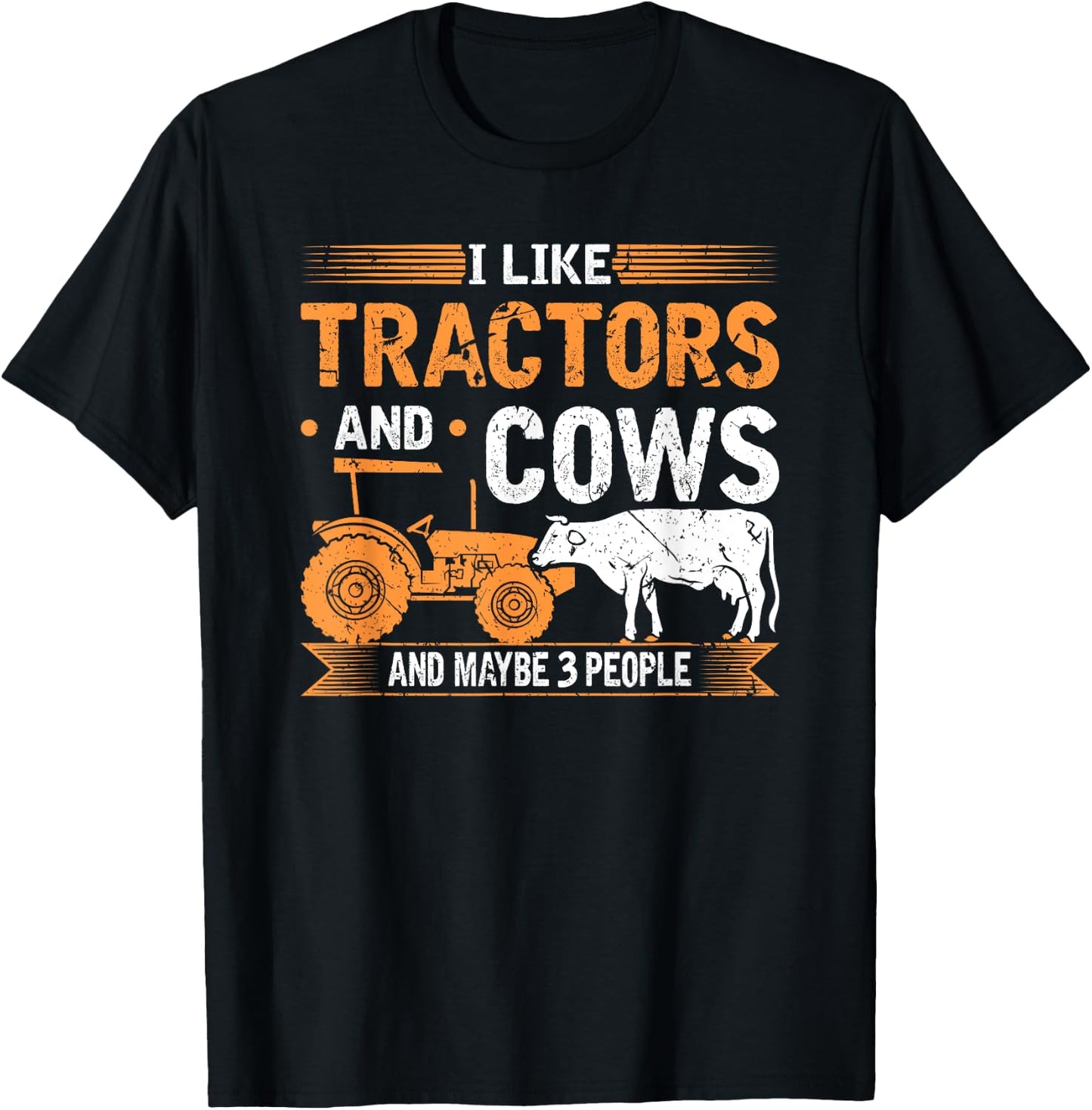 I Like Tractors And Cows And Maybe 3 People Farmer T-Shirt - T-Shirt | Black