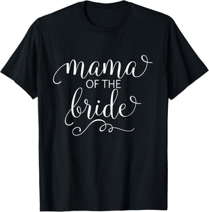Mama of the Bride Shirt for Mother Wedding Party T-Shirt - T-Shirt | Black