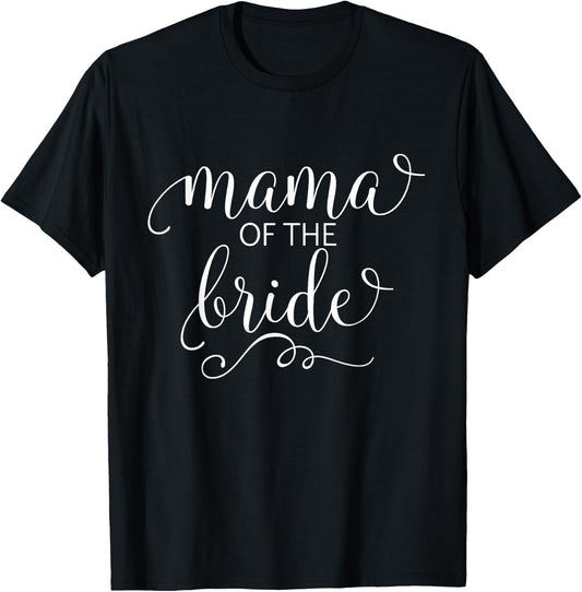 Mama of the Bride Shirt for Mother Wedding Party T-Shirt - T-Shirt | Black