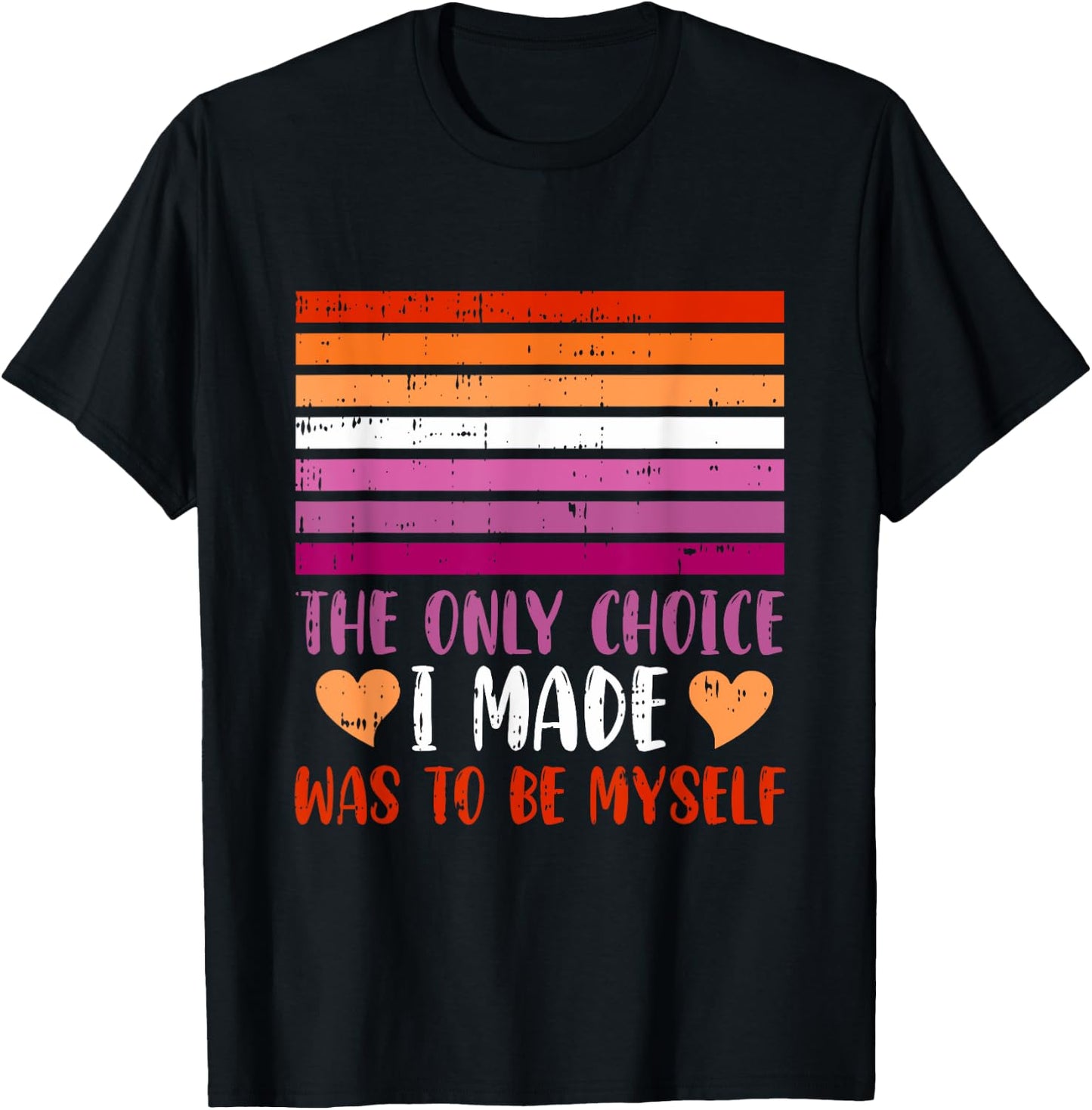 The Only Choice I Made Was To Be Myself Lesbian LGBT-Q T-Shirt - T-Shirt | Black