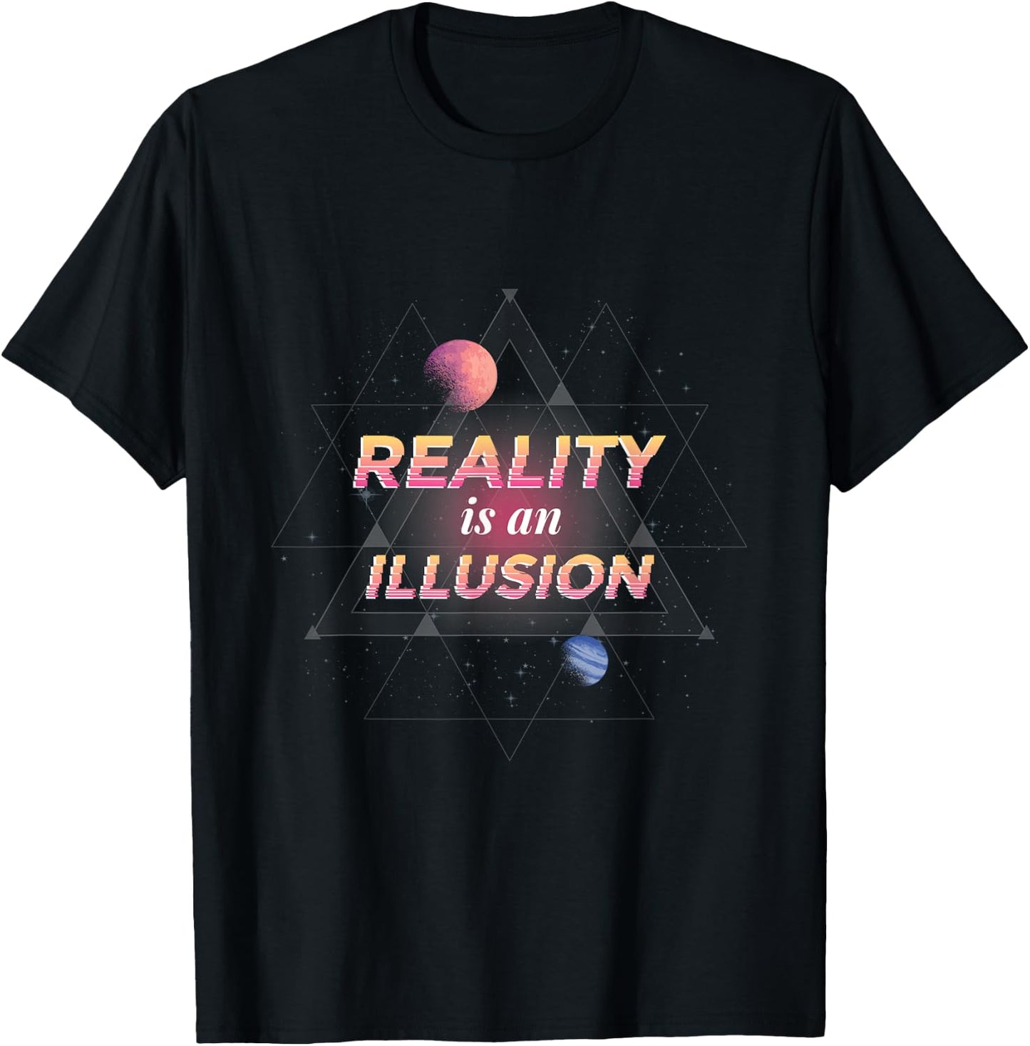 Reality Is An Illusion T Shirt T-Shirt - T-Shirt | Black