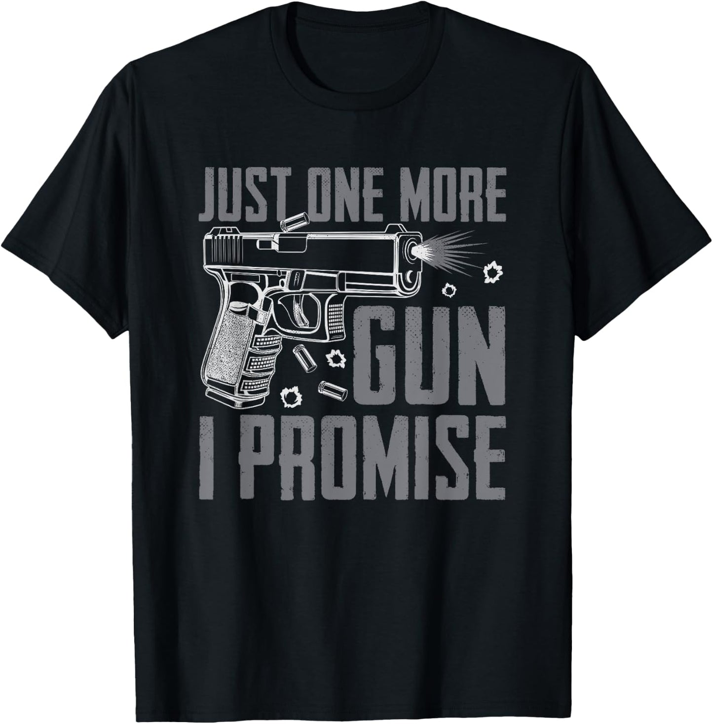 Just One More Gun I Promise - Funny Pistol Guns Owner Joke T-Shirt - T-Shirt | Black