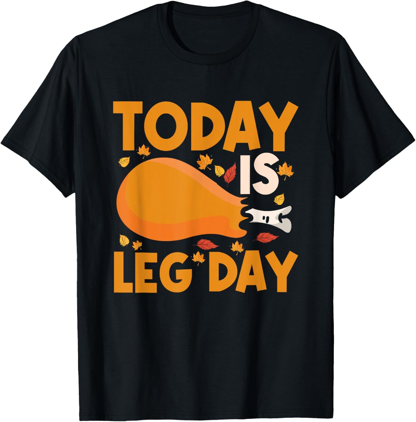 Today Is Leg Day Chicken Leg Drumstick Bodybuilder Fitness T-Shirt - T-Shirt | Black