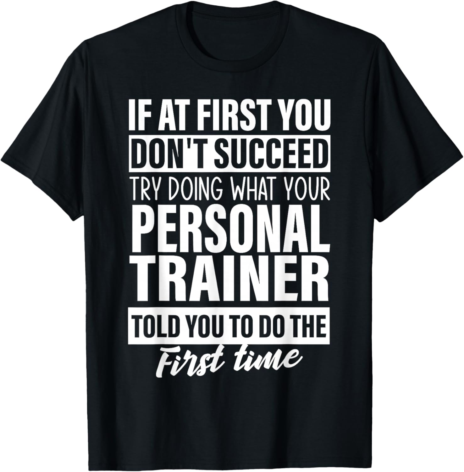 If at First You Don't Succeed Personal Trainer Gift Men T-Shirt - T-Shirt | Black