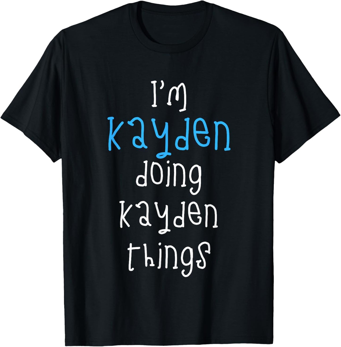 I'm Kayden Doing Kayden Things. Funny Saying for Boys Kids T-Shirt - T-Shirt | Black