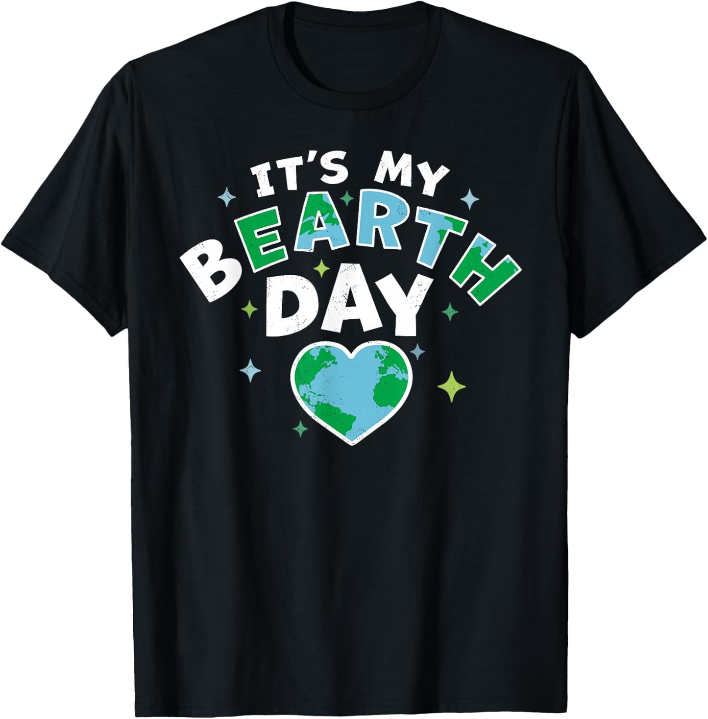 It's My BEarth Day - It's My Earth Day Birthday April 22 T-Shirt - T-Shirt | Black