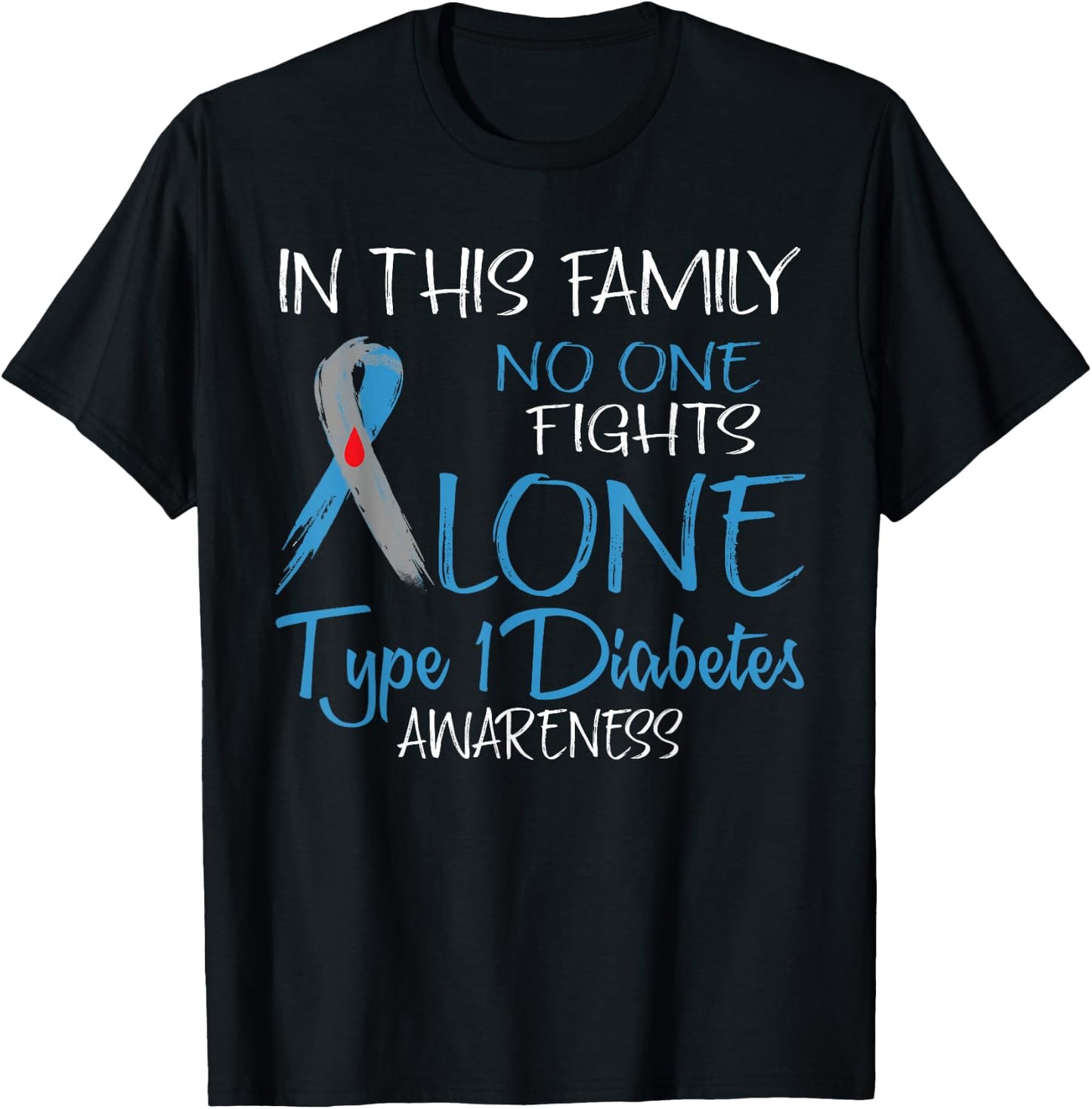 In This Family No One Fight Alone Type 1 Diabetes Awareness T-Shirt - T-Shirt | Black