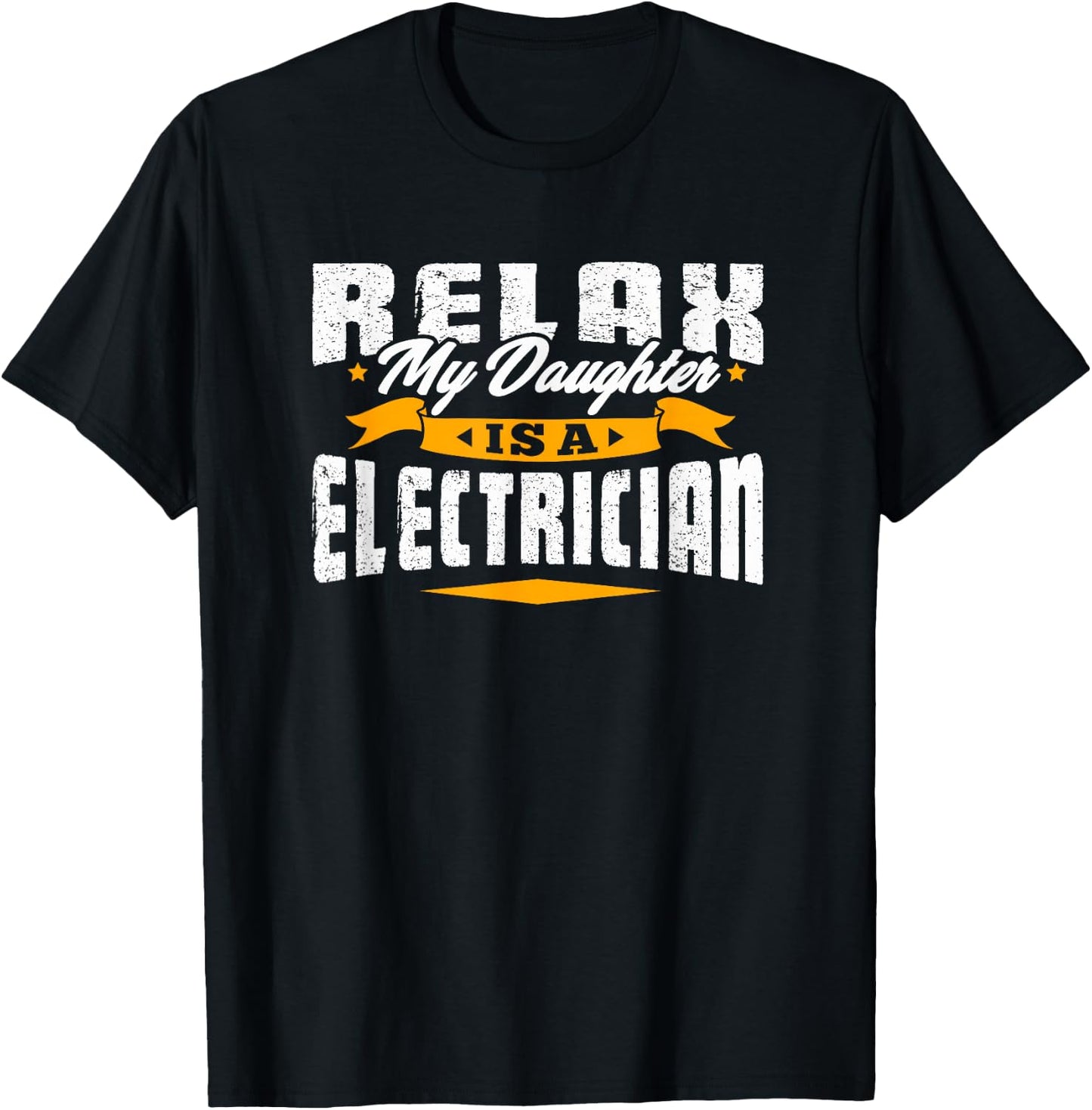 Electrician Vintage T Shirt - Relax My Daughter Is A T-Shirt - T-Shirt | Black