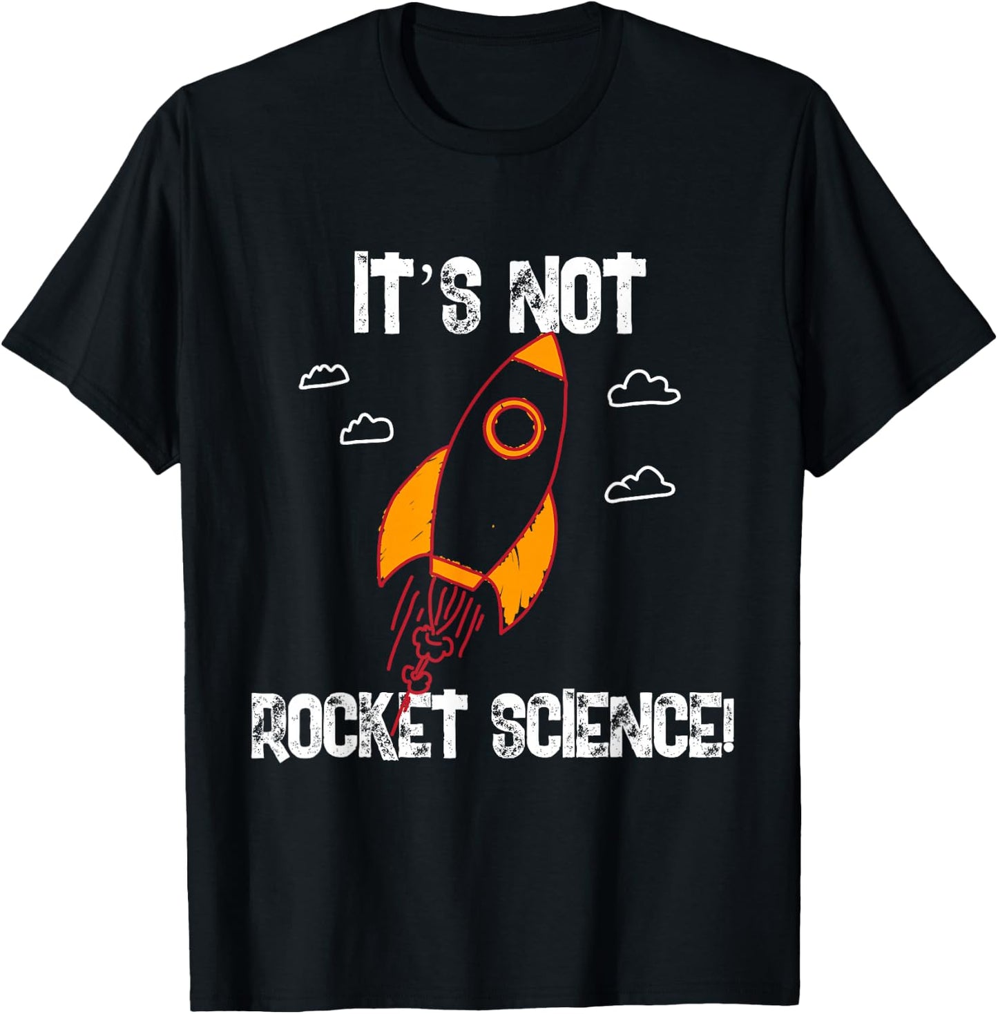 It's Not Rocket Science T-Shirt - T-Shirt | Black