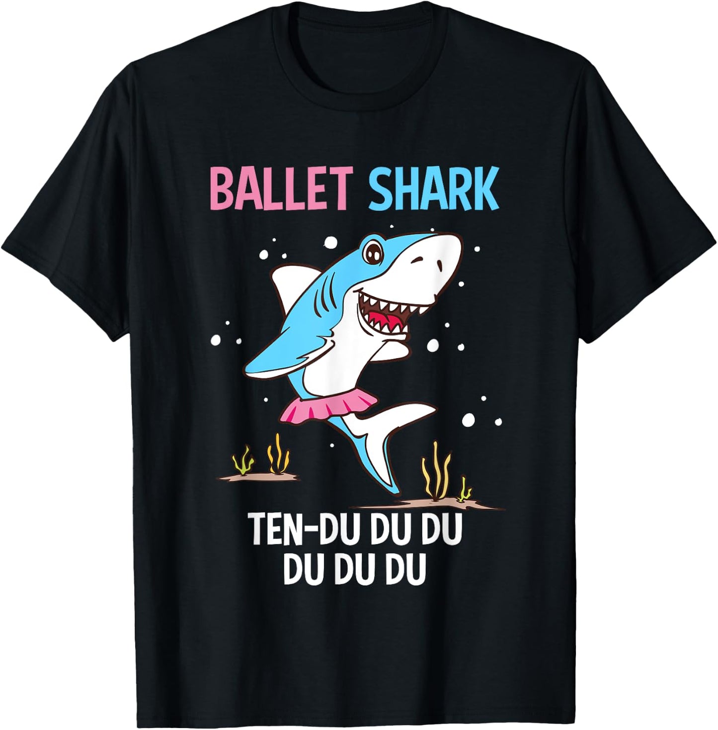 Ballet Shark Ten-Du Du Du Funny Ballet Dancer Ballerina Girl T-Shirt - T-Shirt | Black