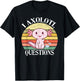 I Axolotl Questions Funny Axolotl Costume For Axolotl Lovers T-Shirt - T-Shirt | Black