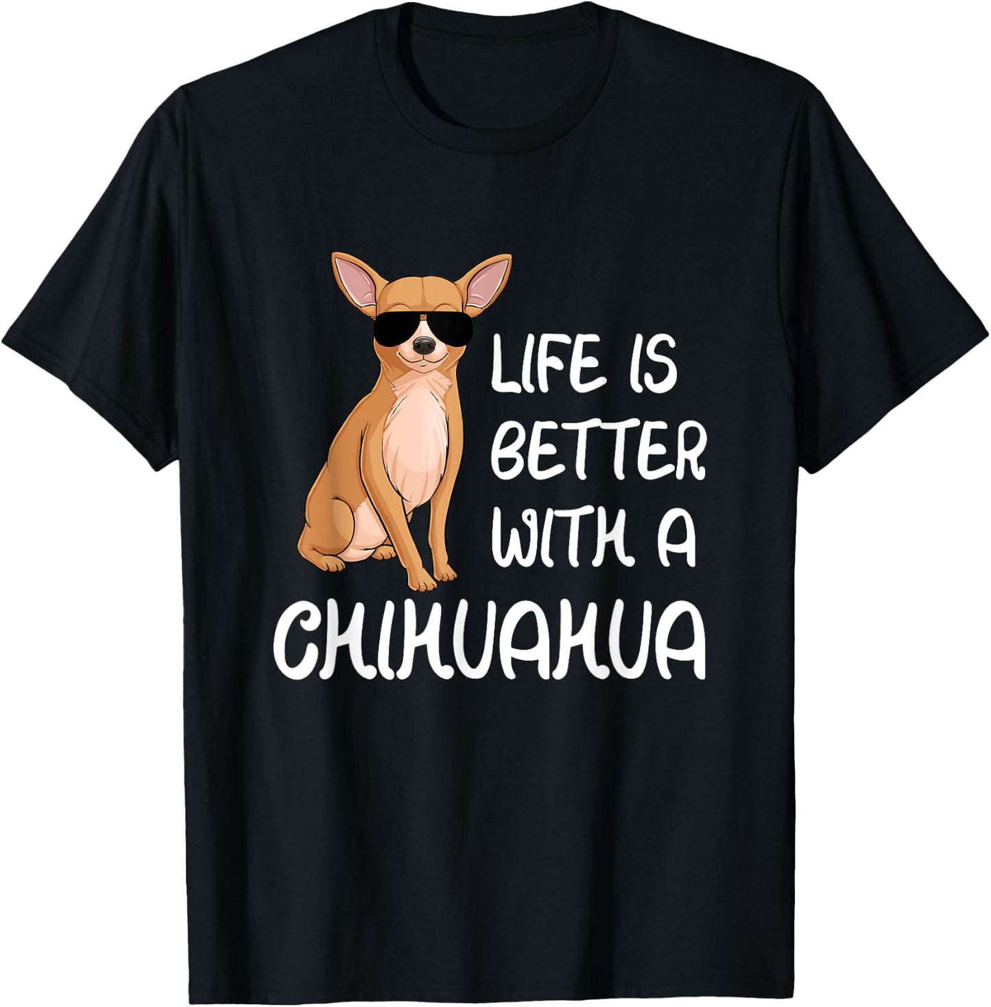 Chihuahua Lover Life Is Better With A Chihuahua T-Shirt - T-Shirt | Black