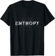 Entropy Astrophysics Cool Science Lover Scientist T-Shirt - T-Shirt | Black