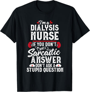 Sarcastic Dialysis Nurse Funny Nephrology Nursing Women Gift T-Shirt - T-Shirt | Black
