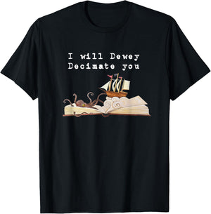 I Will Dewey Decimate You Book Lover Library Graphic T Shirt T-Shirt - T-Shirt | Black