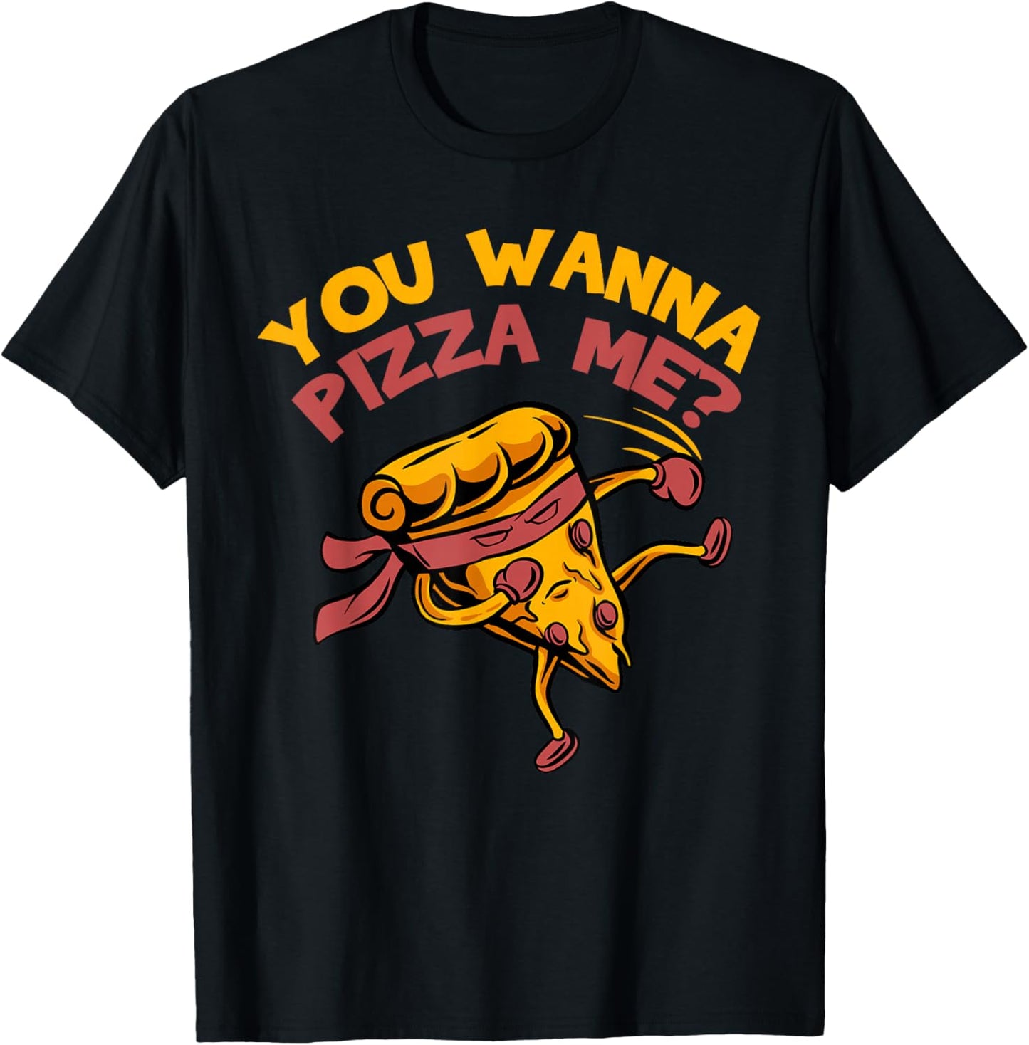 Funny You Wanna Pizza Me Foods Lovers Small T-Shirt - T-Shirt | Black