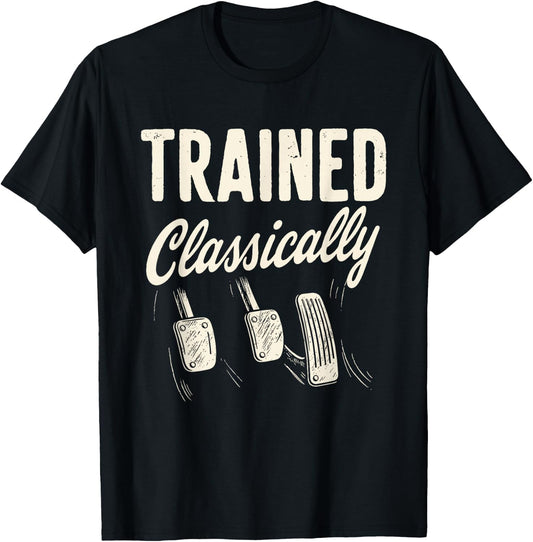 Classically Trained Retro Manual Transmission Driver Humor T-Shirt - T-Shirt | Black