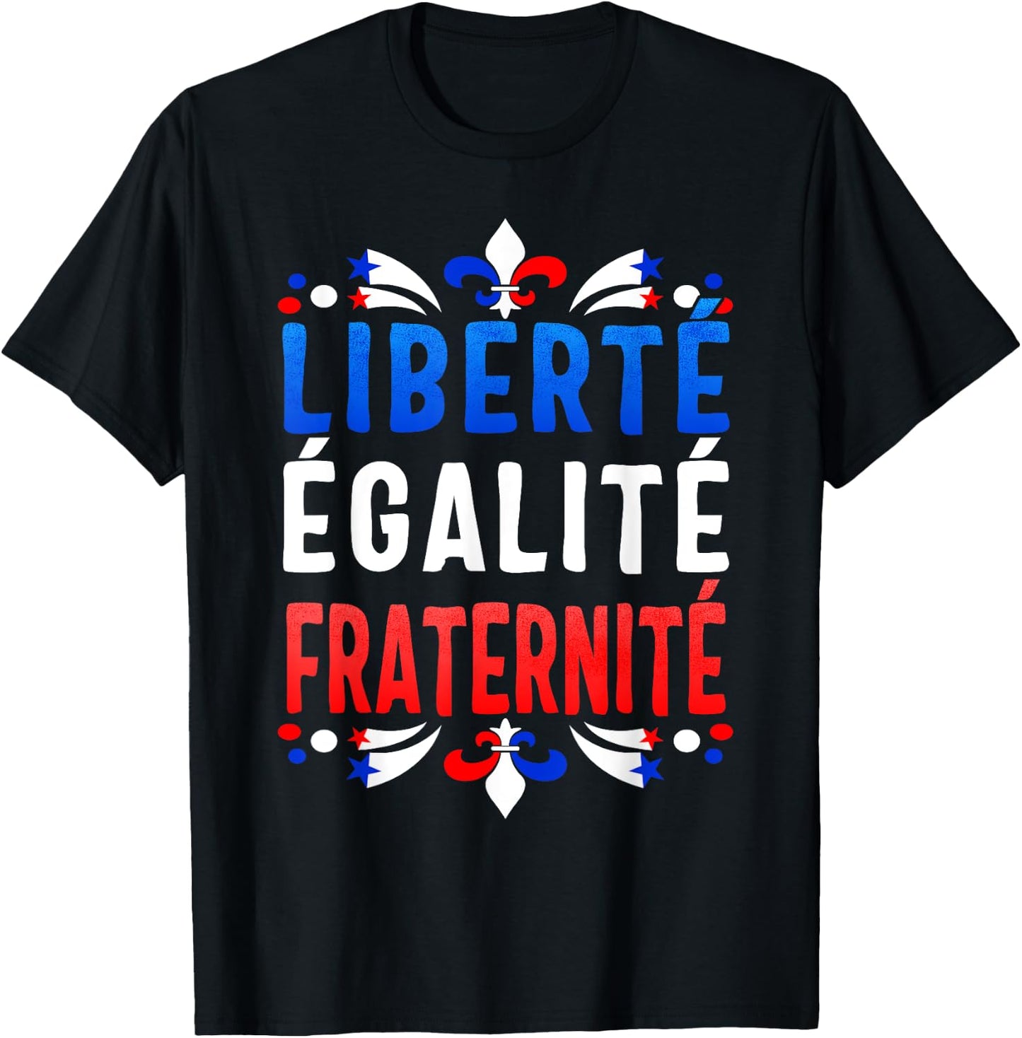 Liberty Equality Fraternity French Bastille Day Fleur De Lis T-Shirt - T-Shirt | Black