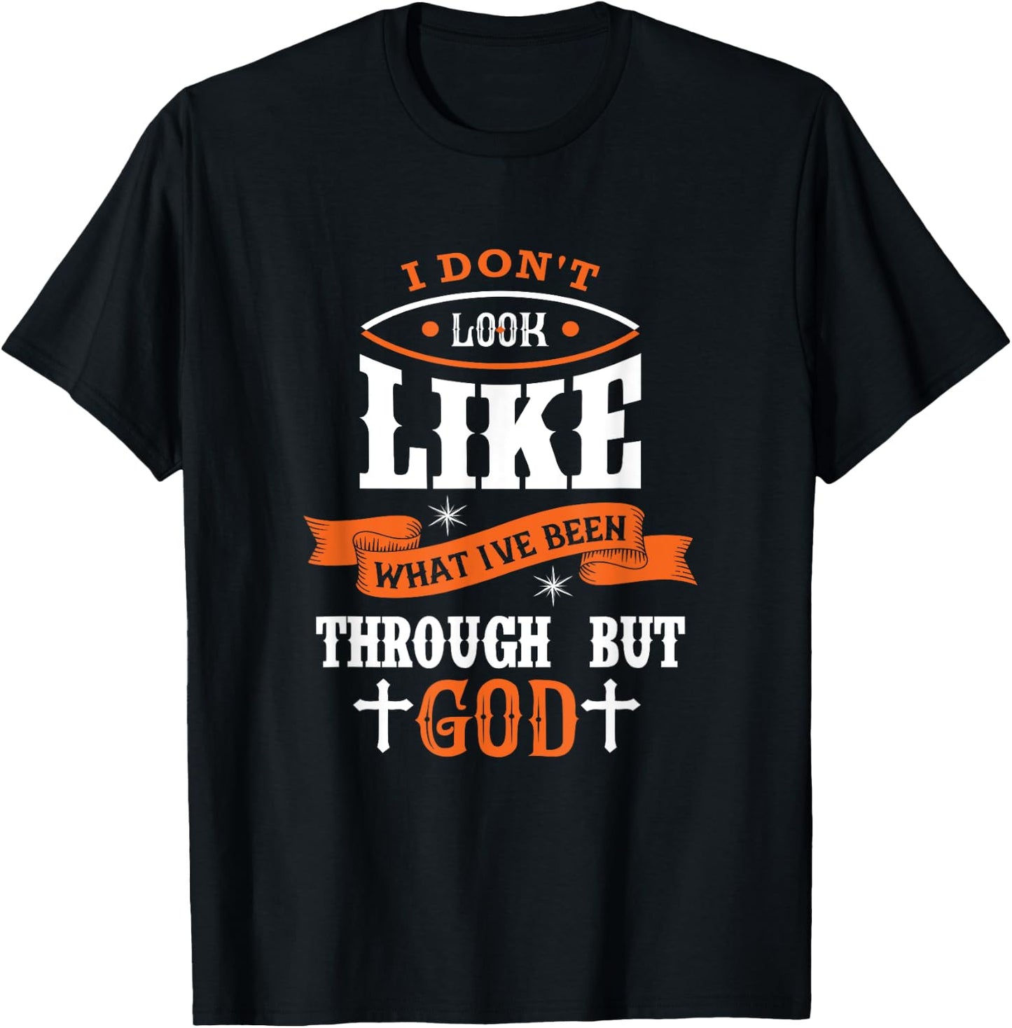 I Don't Look Like What I've Been Through Men Women Christian T-Shirt - T-Shirt | Black