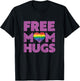 Free Mom Hugs , Free Mom Hugs Rainbow Gay Pride T-Shirt - T-Shirt | Black