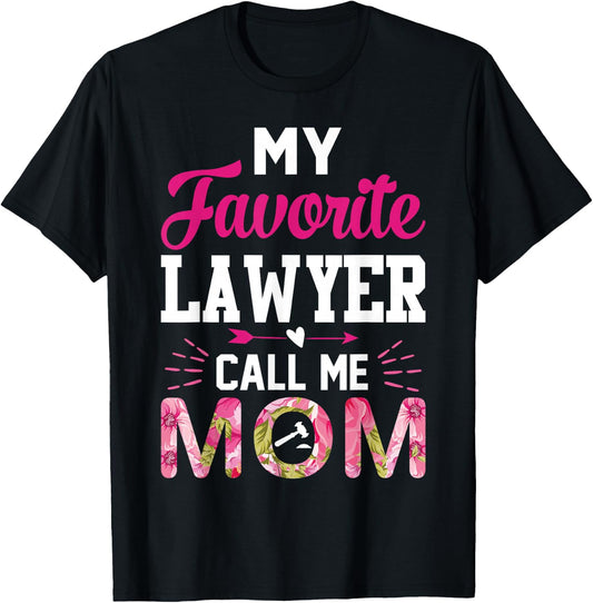 My Favorite Lawyer calls me Mom Funny Attorney Gift T-Shirt - T-Shirt | Black