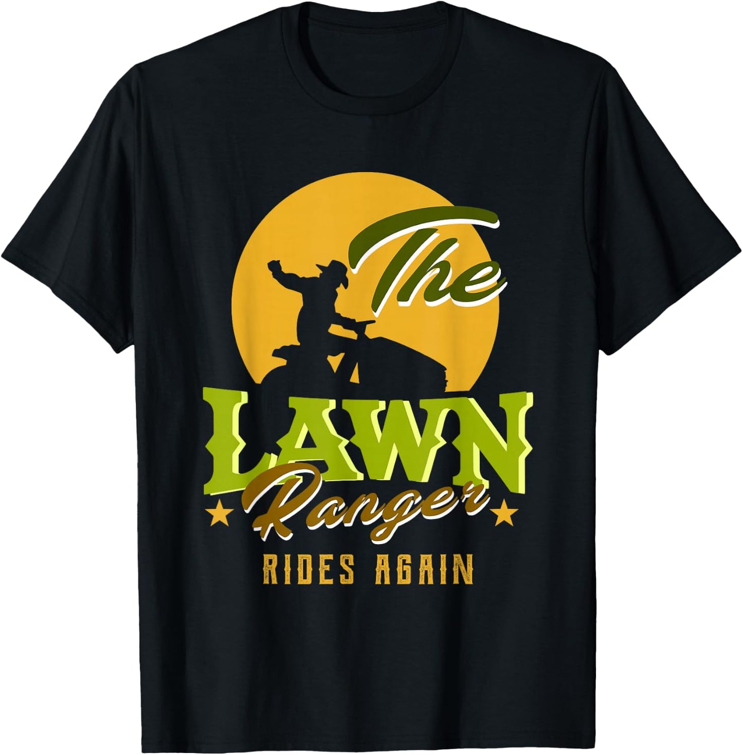 The Lawn Ranger Rides Again | Funny Lawn Mower Lawn Tractor T-Shirt - T-Shirt | Black