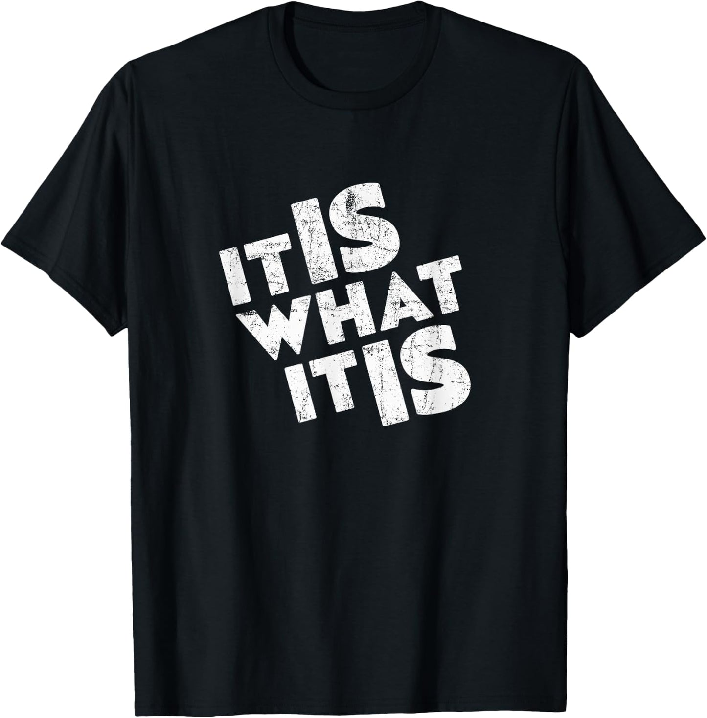 It is what it is shirt T-Shirt - T-Shirt | Black