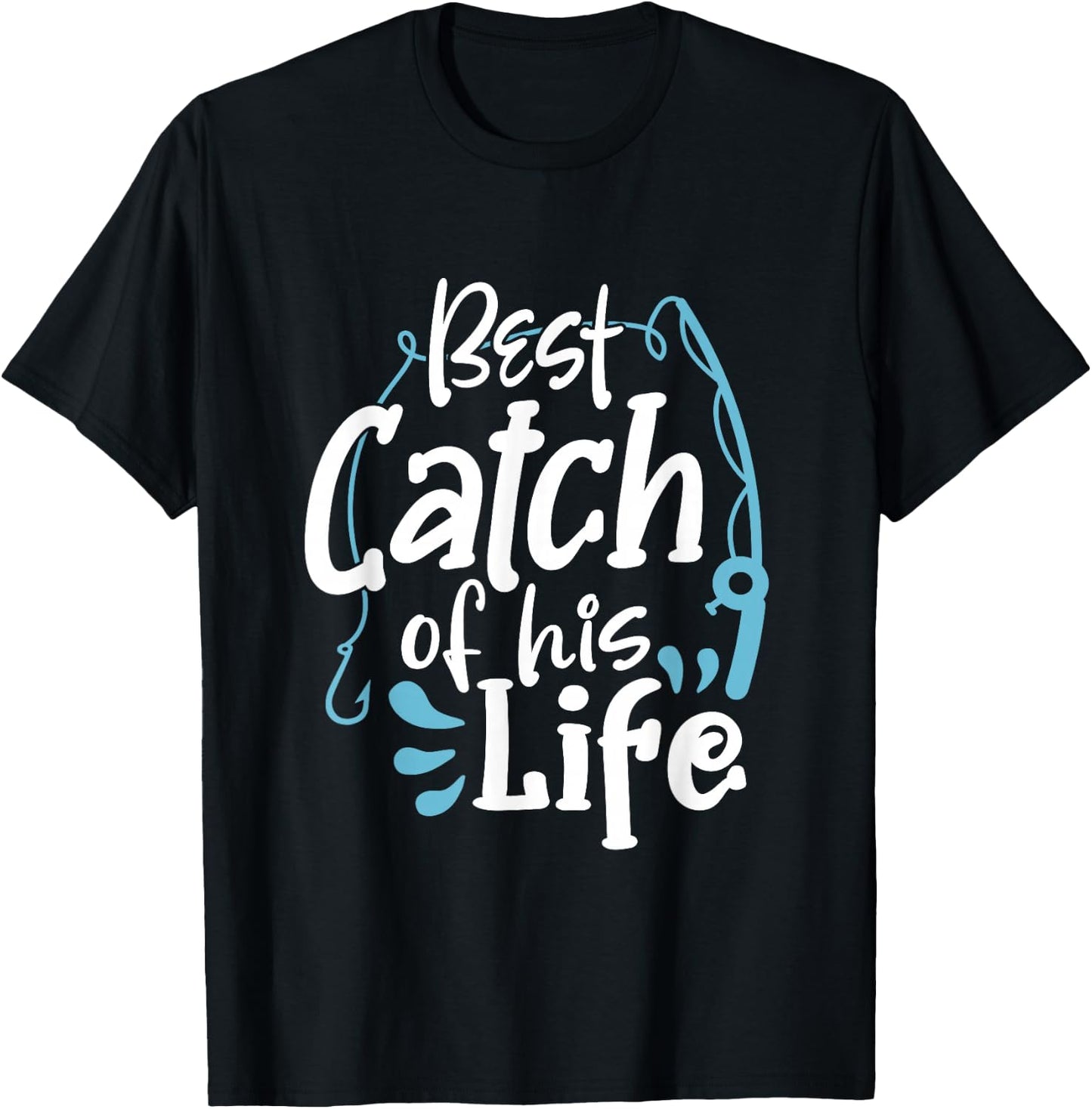 Matching Couples Fishing Best Catch Of His Life Fisherman T-Shirt - T-Shirt | Black