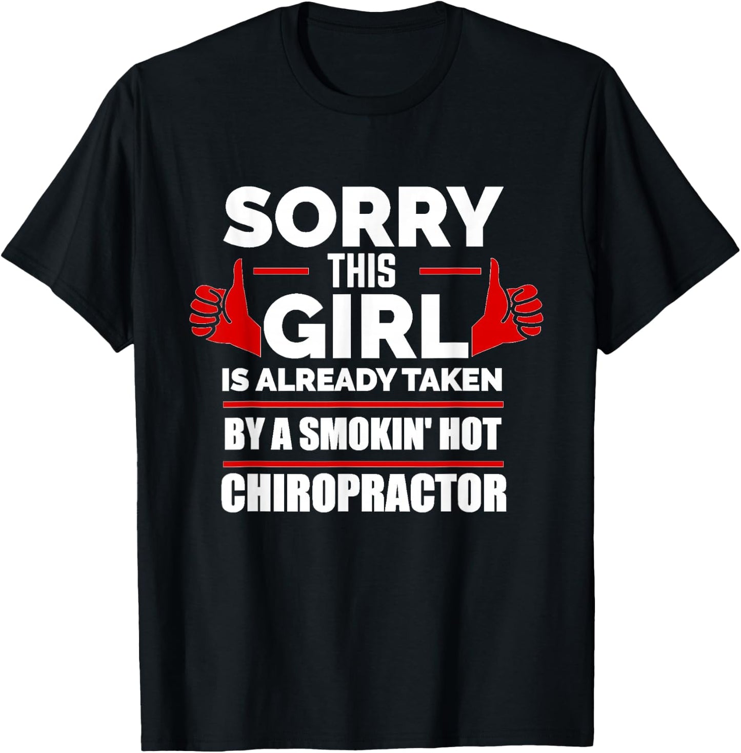 Sorry This Girl is taken by a Hot Chiropractor Relationship T-Shirt - T-Shirt | Black