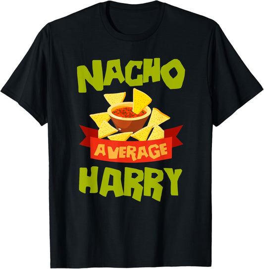 NACHO AVERAGE HARRY Funny Birthday Personalized Name Gift T-Shirt - T-Shirt | Black
