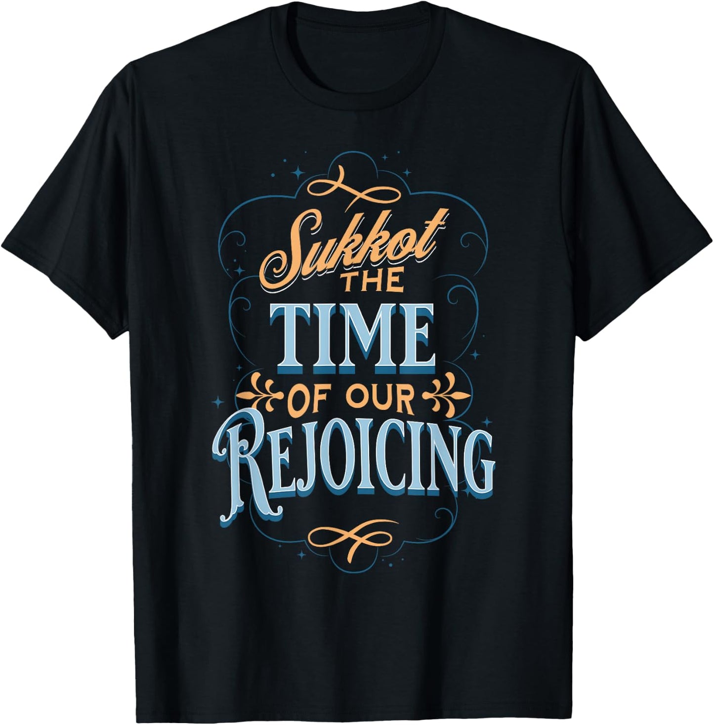 Sukkot the Time of Our Rejoicing T-Shirt - T-Shirt | Black