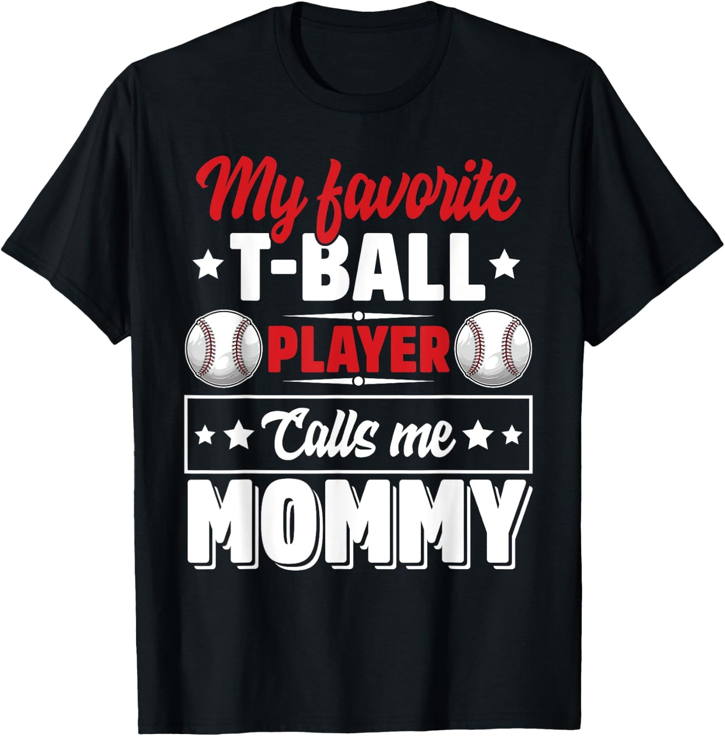 My Favorite T-Ball Player Calls Me Mommy Mother's Day Cute T-Shirt - T-Shirt | Black