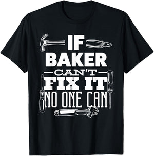 If BAKER can't fix it no one can handyman fix it all funny T-Shirt - T-Shirt | Black