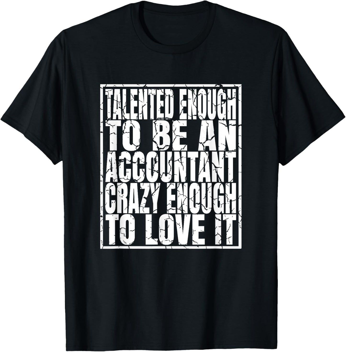 Talented Enough To Be An Accountant - Funny Accounting T-Shirt - T-Shirt | Black