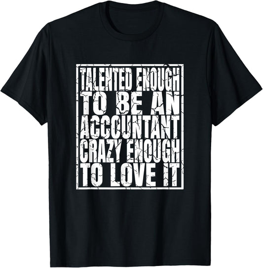 Talented Enough To Be An Accountant - Funny Accounting T-Shirt - T-Shirt | Black