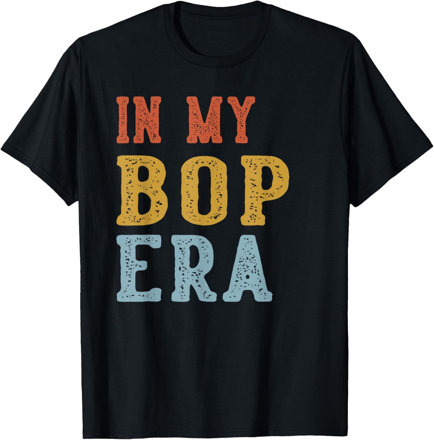 in My BOP Era Retro Funny Fathers Day Vintage T-Shirt - T-Shirt | Black