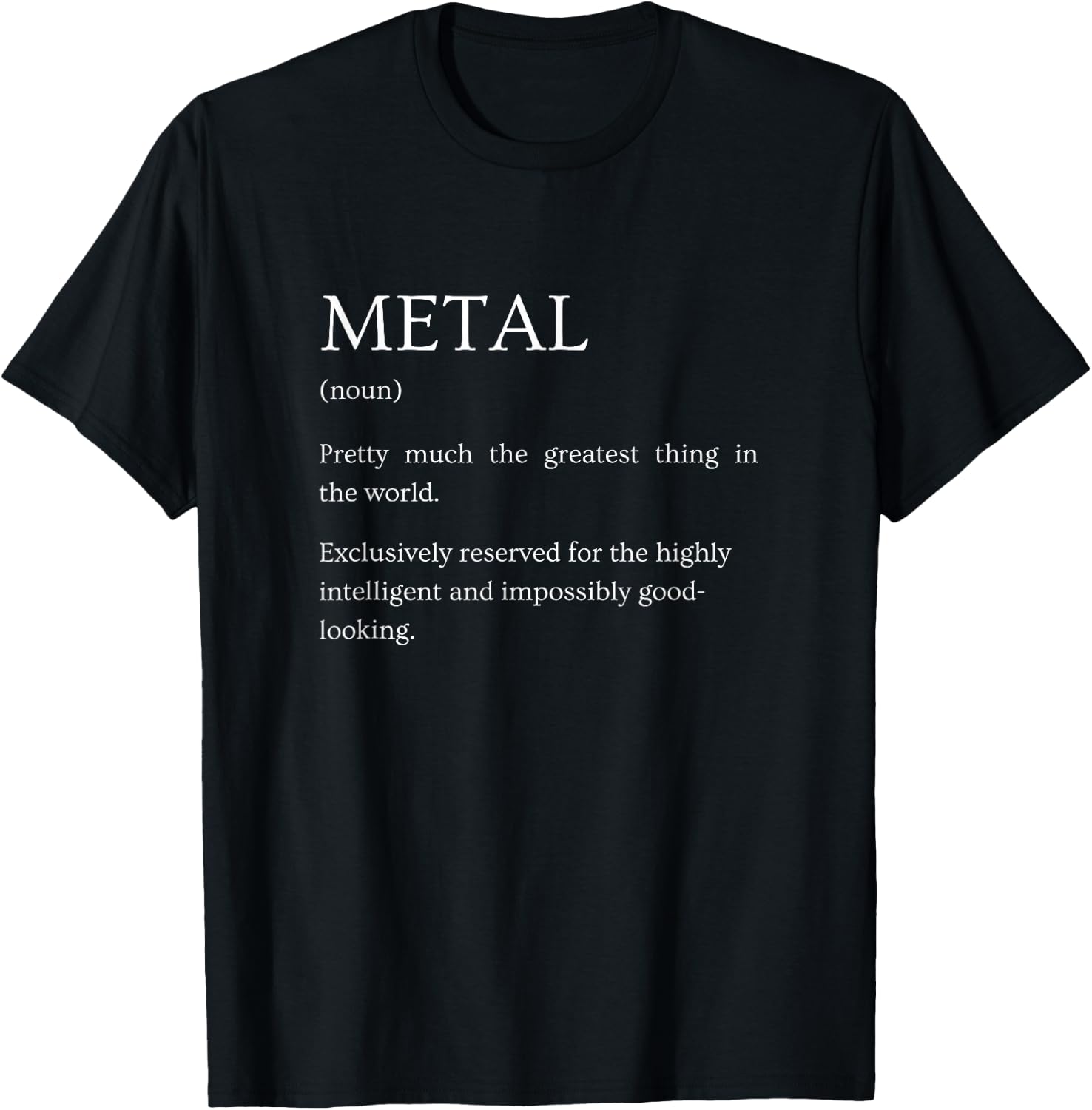 Metal Definition - Funny Sarcastic Metal Music Explanation T-Shirt - T-Shirt | Black
