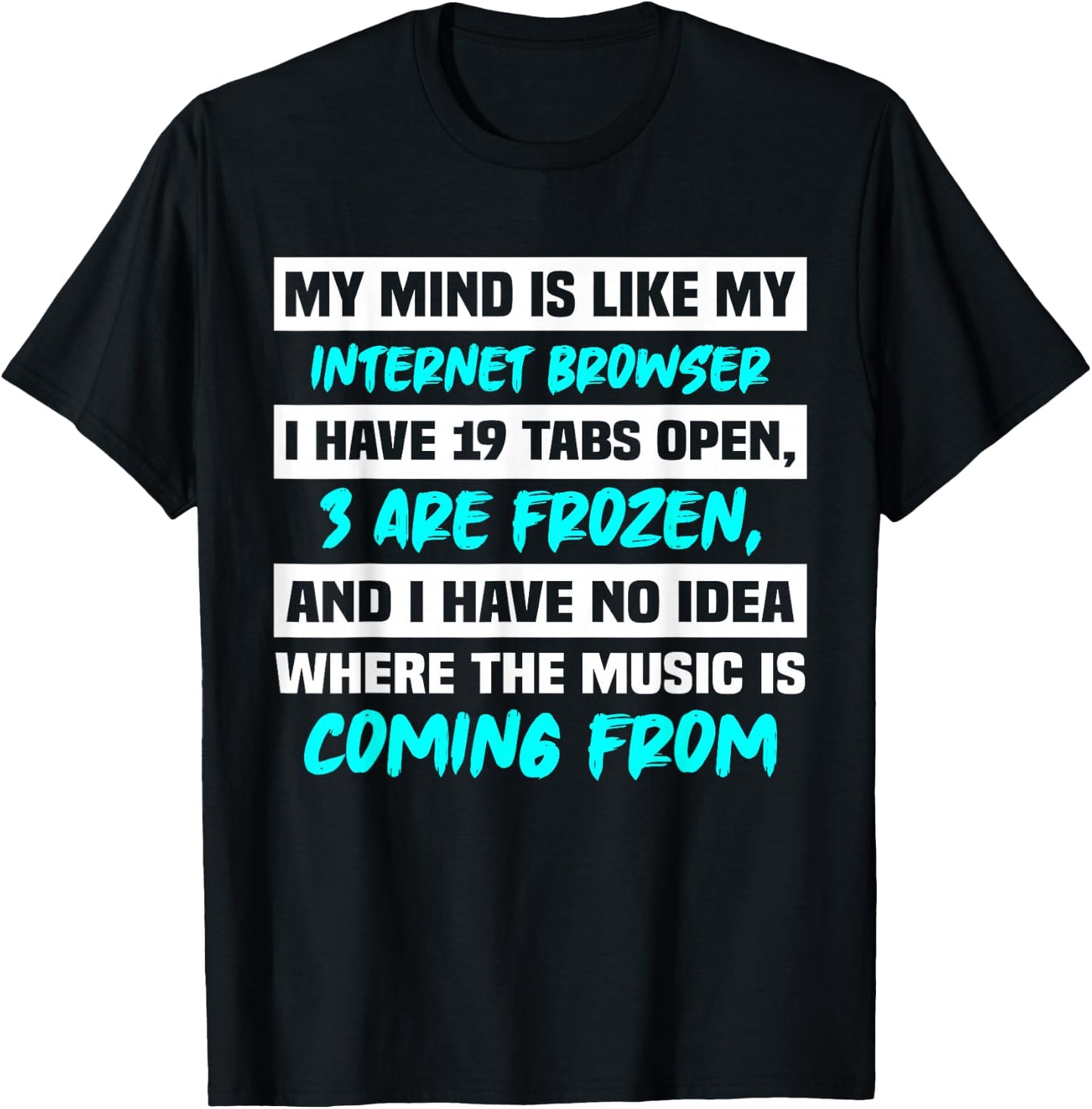 My Mind Is Like My Internet Browser T-Shirt - T-Shirt | Black