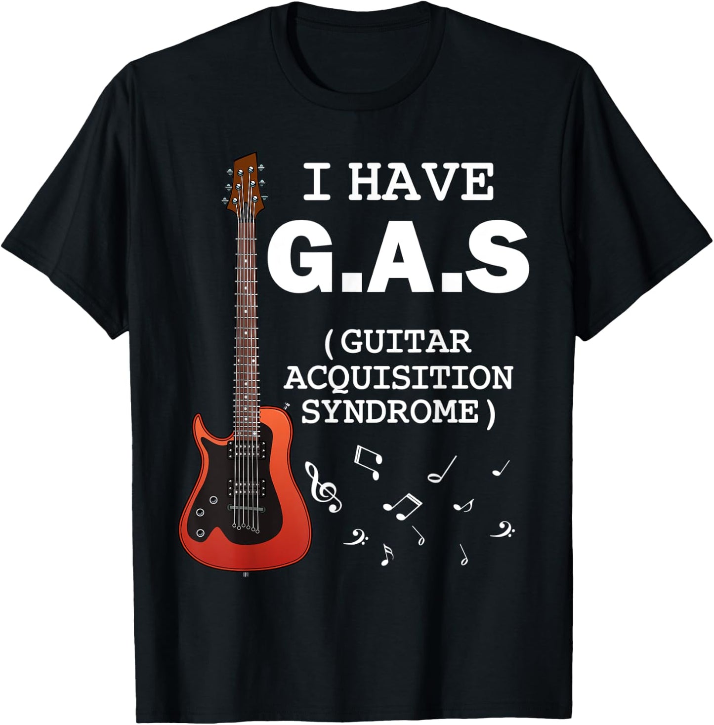 I Have G.A.S Guitar Player Collector Band Musician Concert T-Shirt - T-Shirt | Black