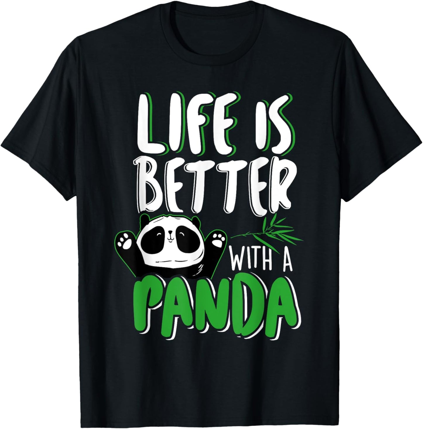 Life Is Better With A Panda -Funny Panda Lover Gift T-Shirt - T-Shirt | Black