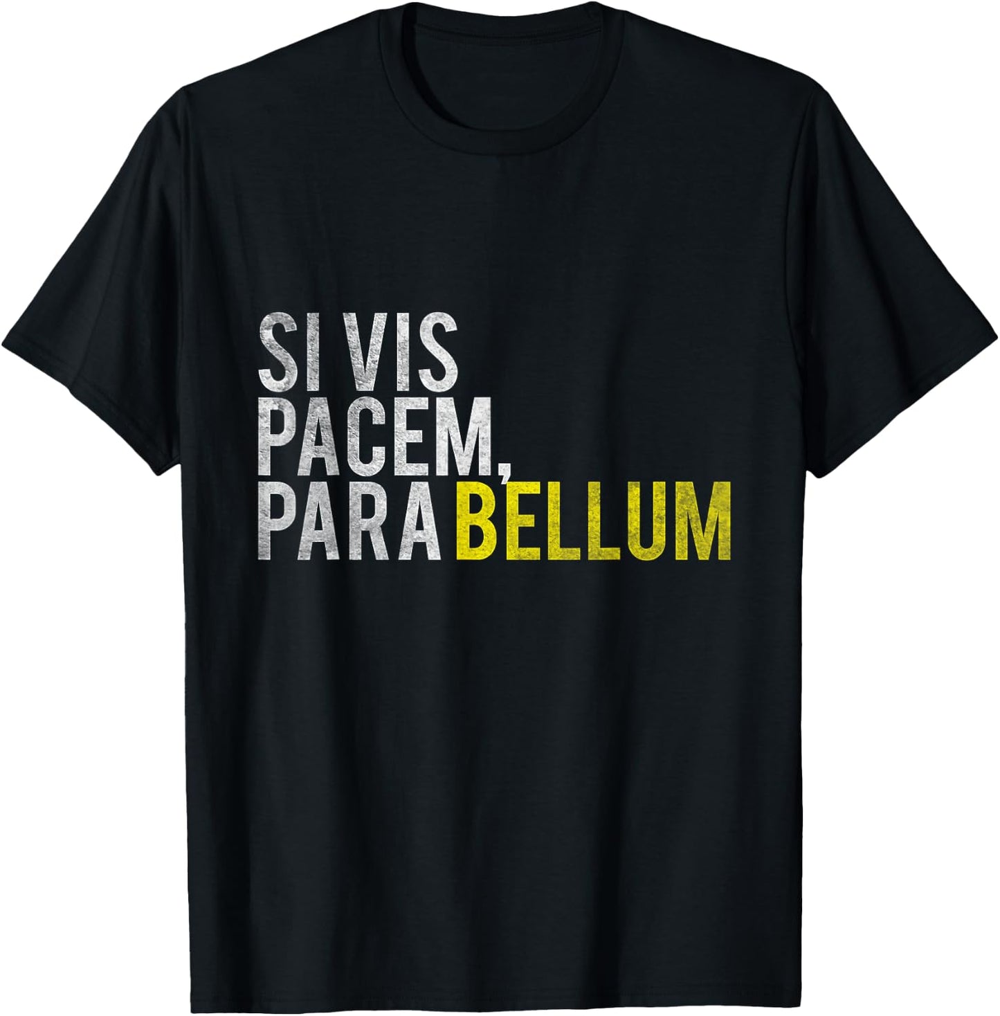 Si vis Pacem, Para Bellum If you want Peace, Prepare for War T-Shirt - T-Shirt | Black