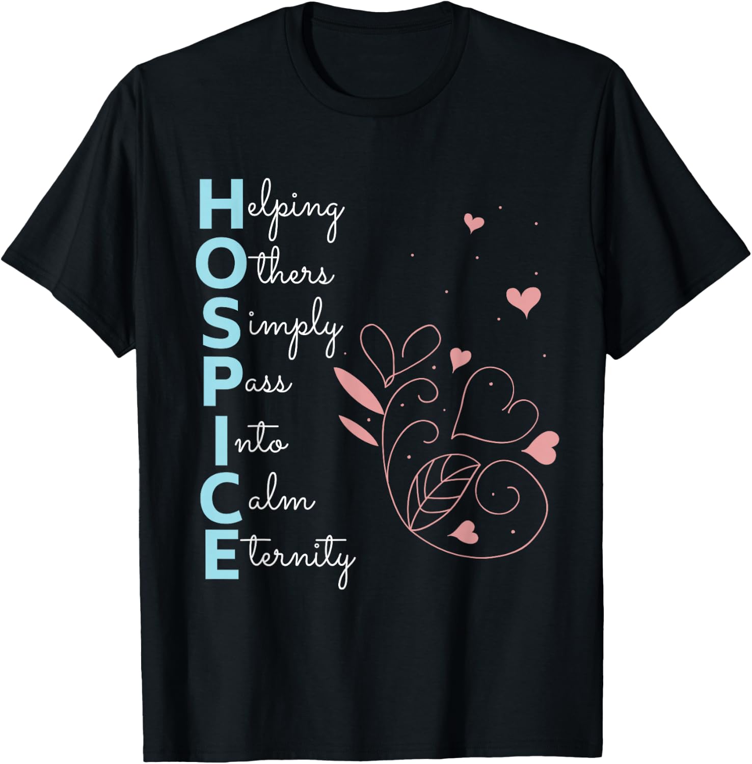 Hospice Nurse T Shirt End of Life Terminal Care Gift T-Shirt - T-Shirt | Black