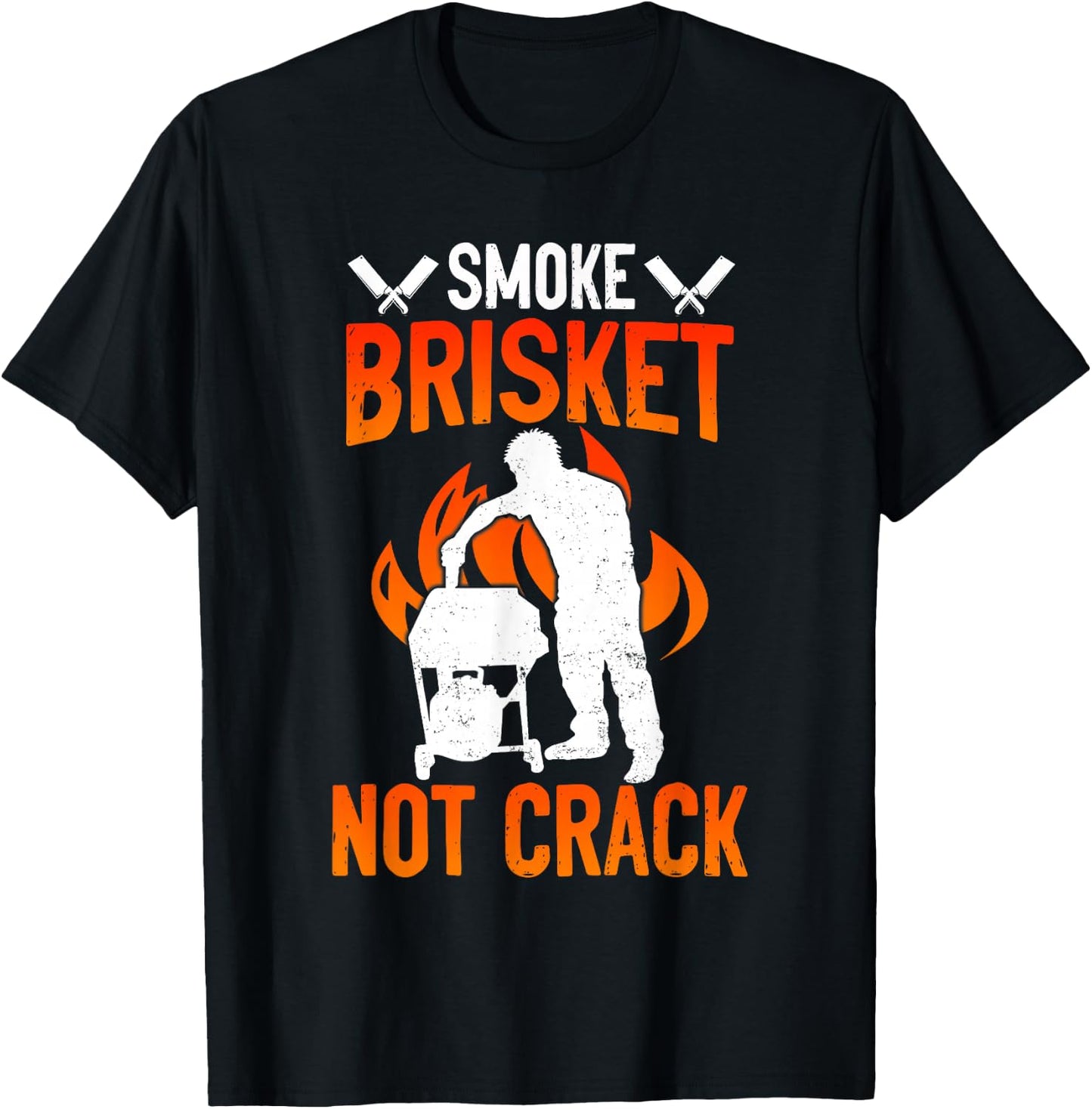 Smoke Brisket Not Crack Funny BBQ T-Shirt - T-Shirt | Black