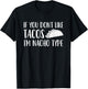 If You Don't Like Tacos I'm Not Your (Nacho) Type T-Shirt - T-Shirt | Black