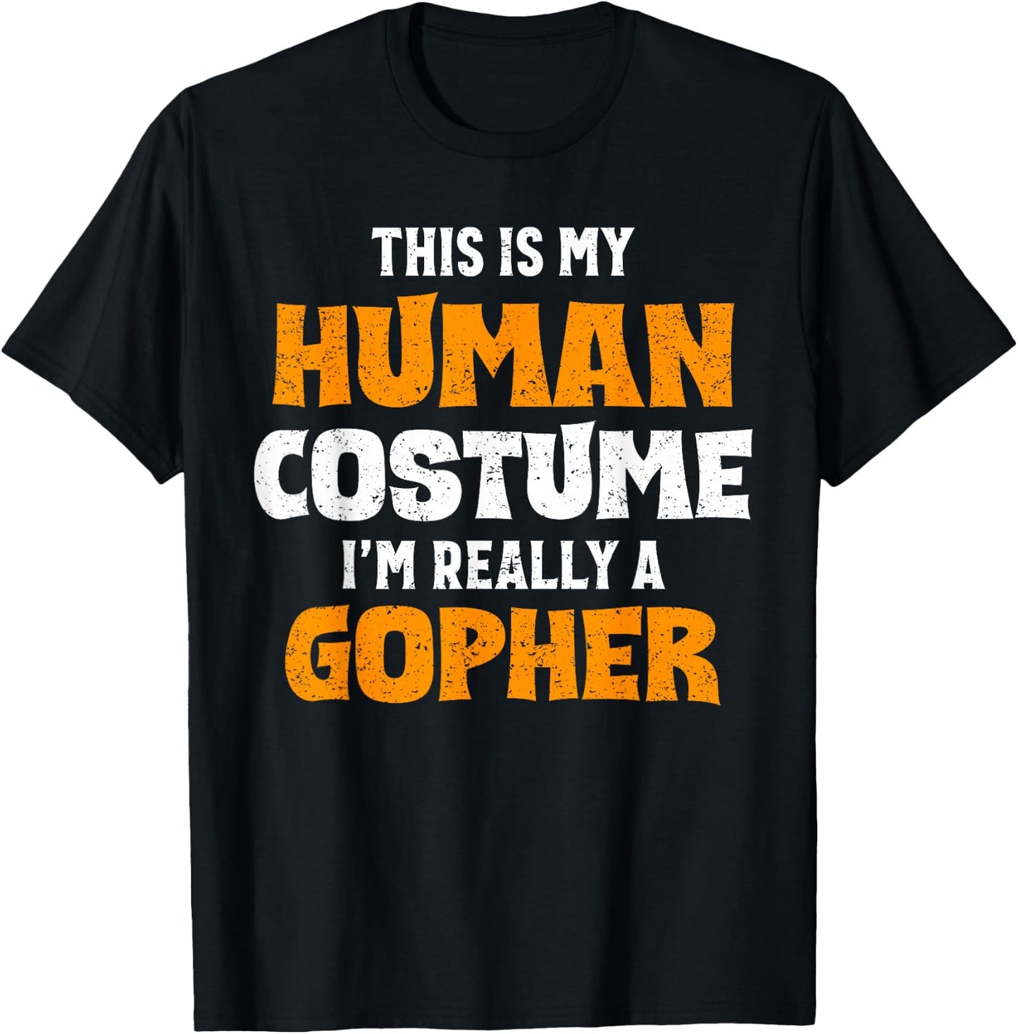 This Is My Human Costume I'm Really A Gopher Halloween T-Shirt - T-Shirt | Black