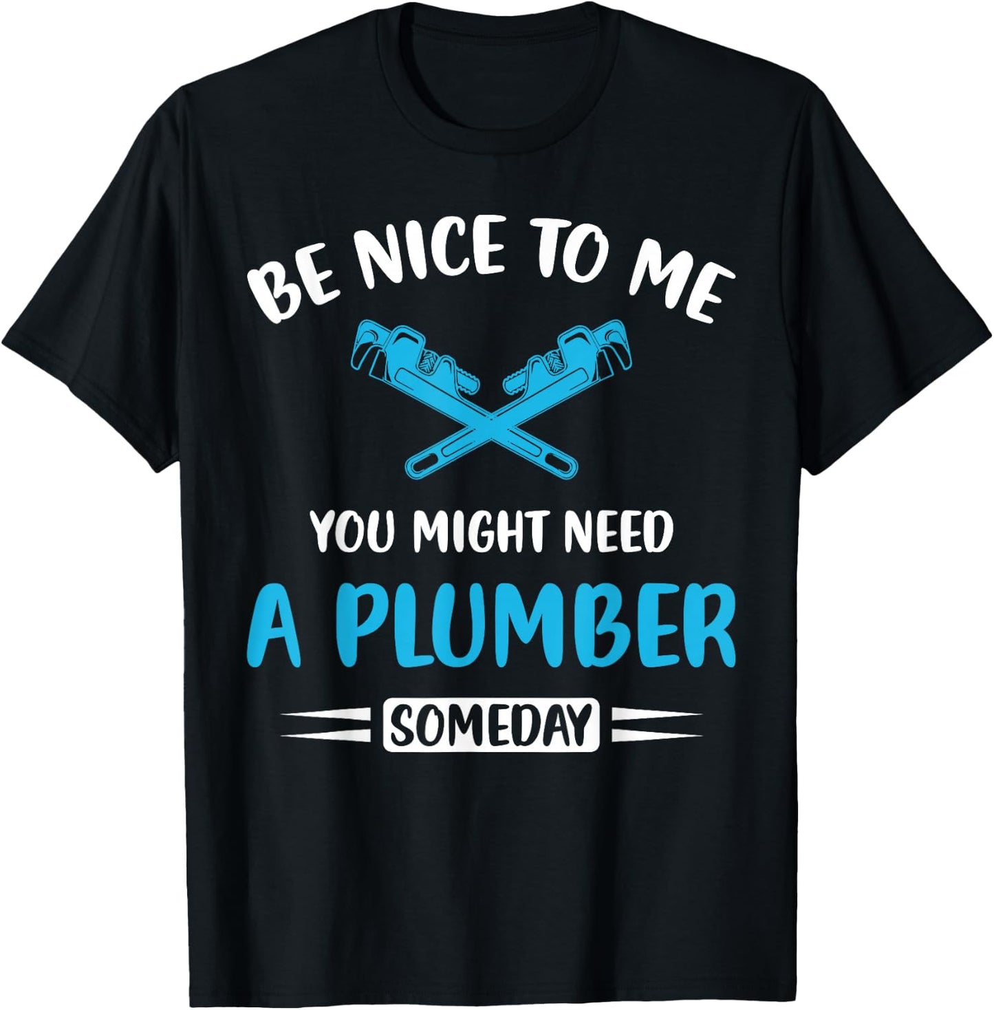 Plumber Humor Funny Plumbing You might need a plumber T-Shirt - T-Shirt | Black