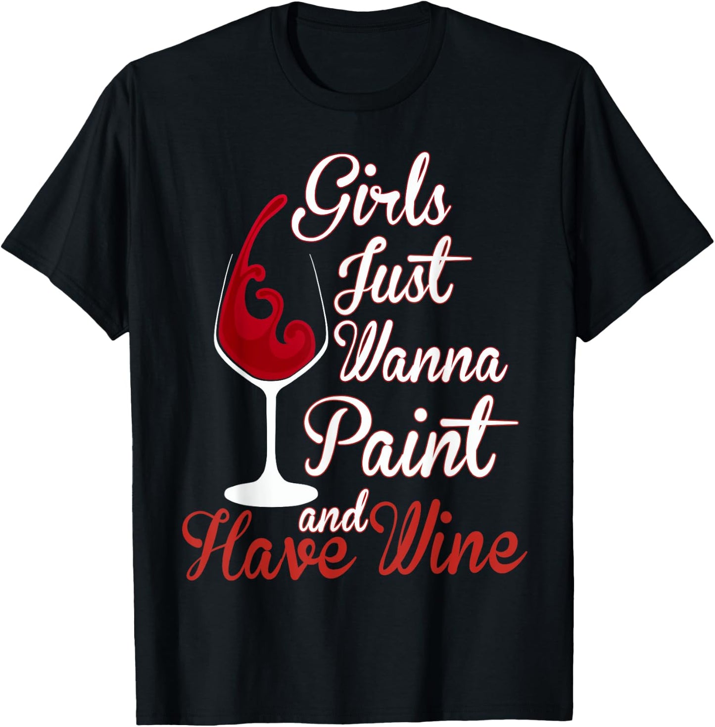 Girls Just Wanna Paint And Have Wine Canvas Sip Party T-Shirt - T-Shirt | Black